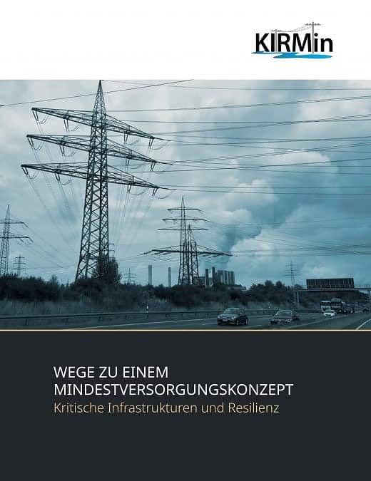 Forschungsprojekt „Kritische Infrastrukturen-Resilienz als Mindestversorgungskonzept“ (KIRMin)